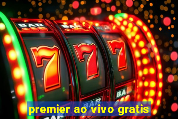 premier ao vivo gratis